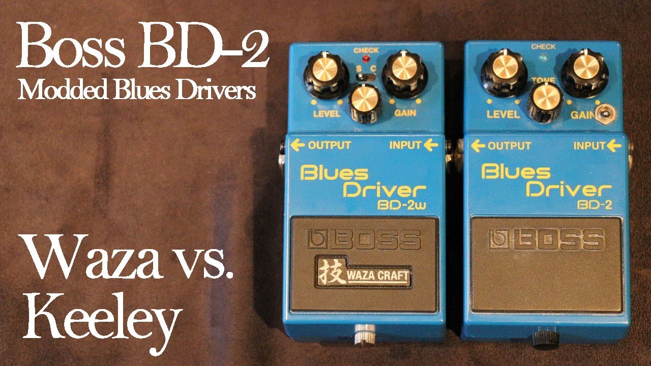Boss Blues Driver: BD-2 Waza Craft vs. Keeley Phat Mod - YouTube