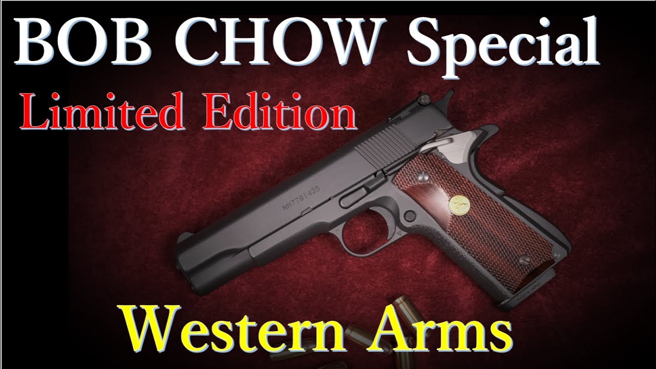 BOB CHOW Limited Edition / ウェスタンアームズ - YouTube