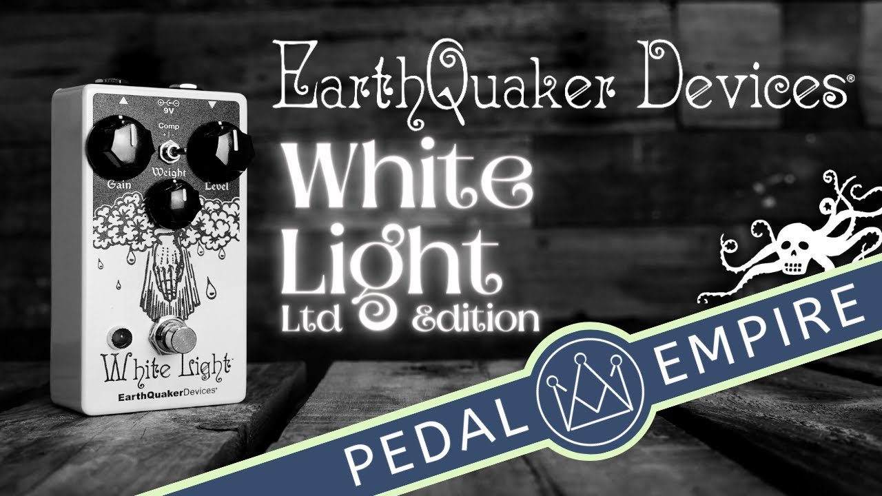Earthquaker Devices White Light Reissue - Pedal Empire - YouTube