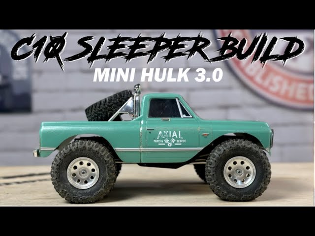 Building The Ultimate SCX24 Sleeper: C10 Mini HULK 3.0! - YouTube