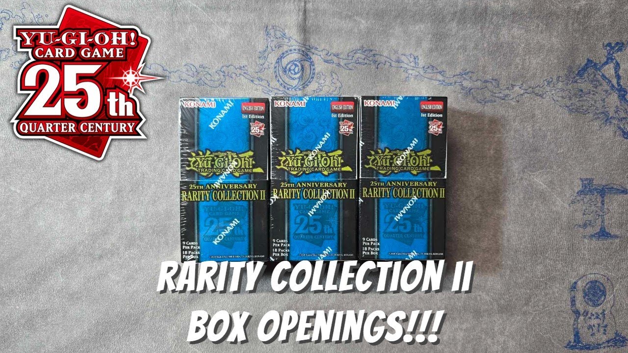Yugioh 25th Anniversary Rarity Collection II Box Openings!!! - YouTube