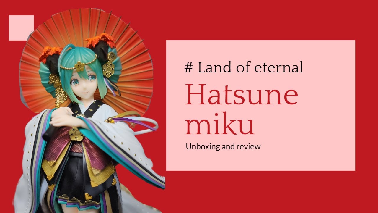 Hatsune Miku Land Of Eternal Unboxing and Review - YouTube