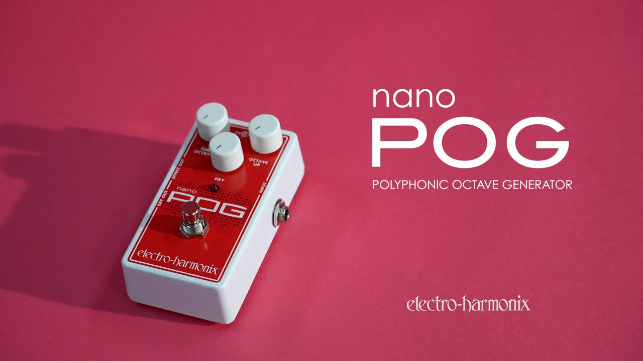 NANO POG エフェクター / ELECTRO-HARMONIX - YouTube