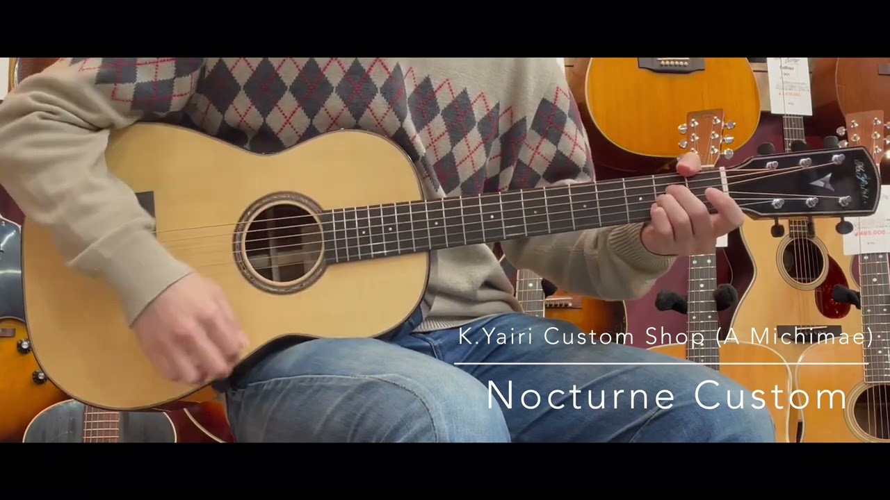 試奏動画】K.Yairi Custom Shop (道前暁伸) Nocturne Custom