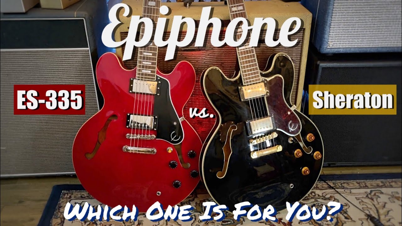 Epiphone ES-335 vs. Epiphone Sheraton - YouTube