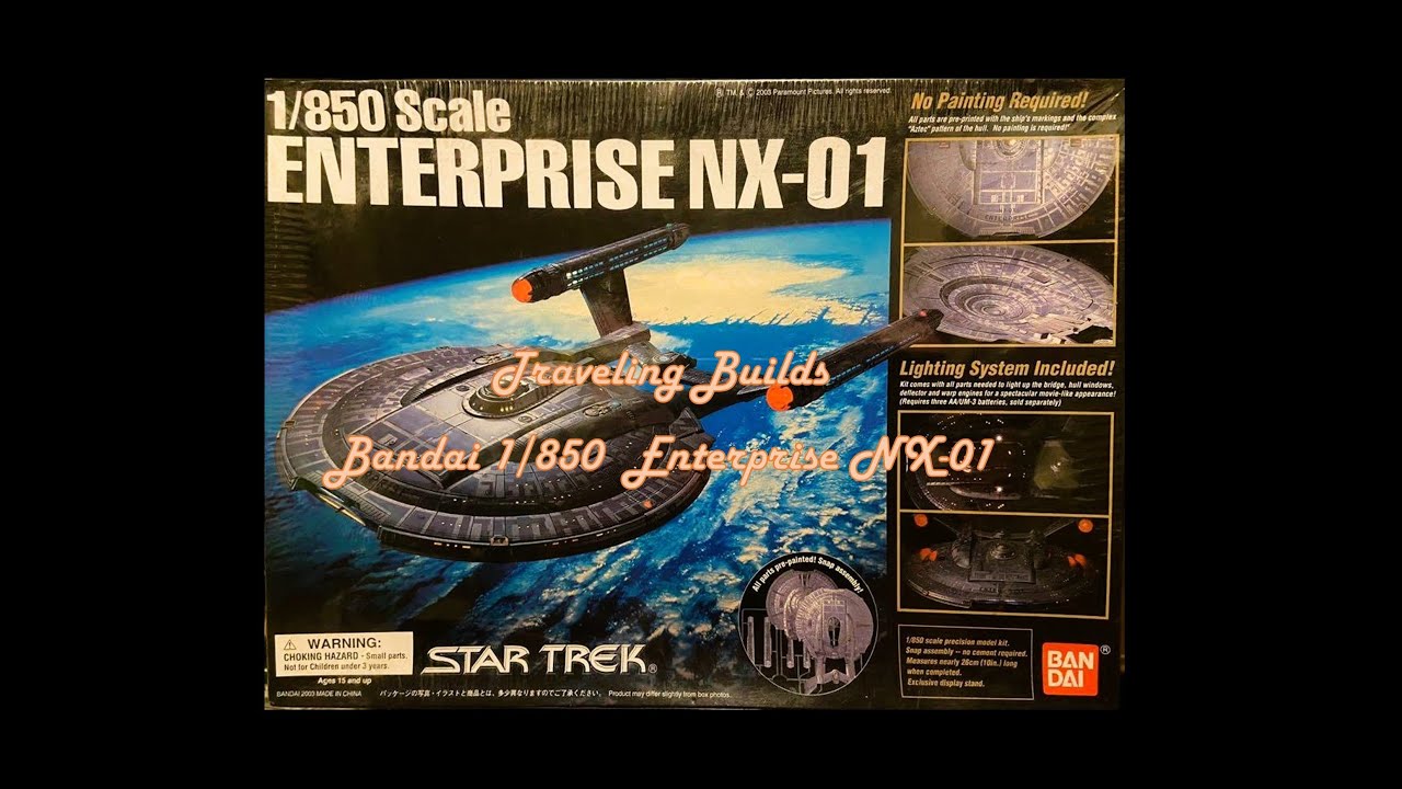 Traveling Builds - Bandai 1/850 Star Trek Enterprise NX-01 Model