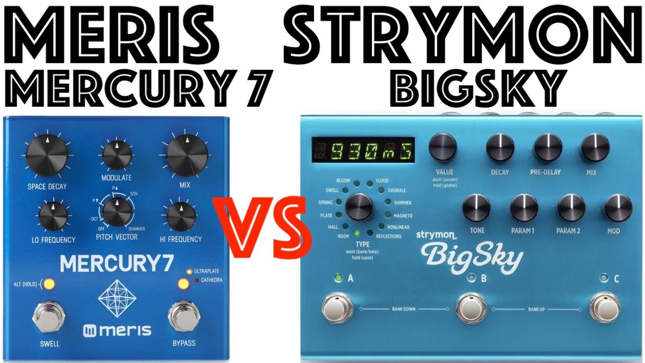 Meris Mercury 7 vs Strymon BigSky - YouTube