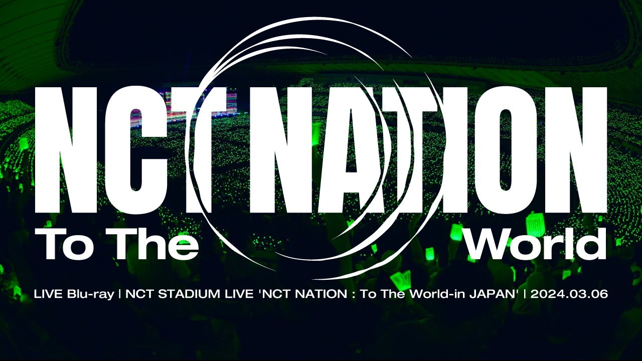 NCT / LIVE Blu-ray 『NCT STADIUM LIVE 'NCT NATION : To The World