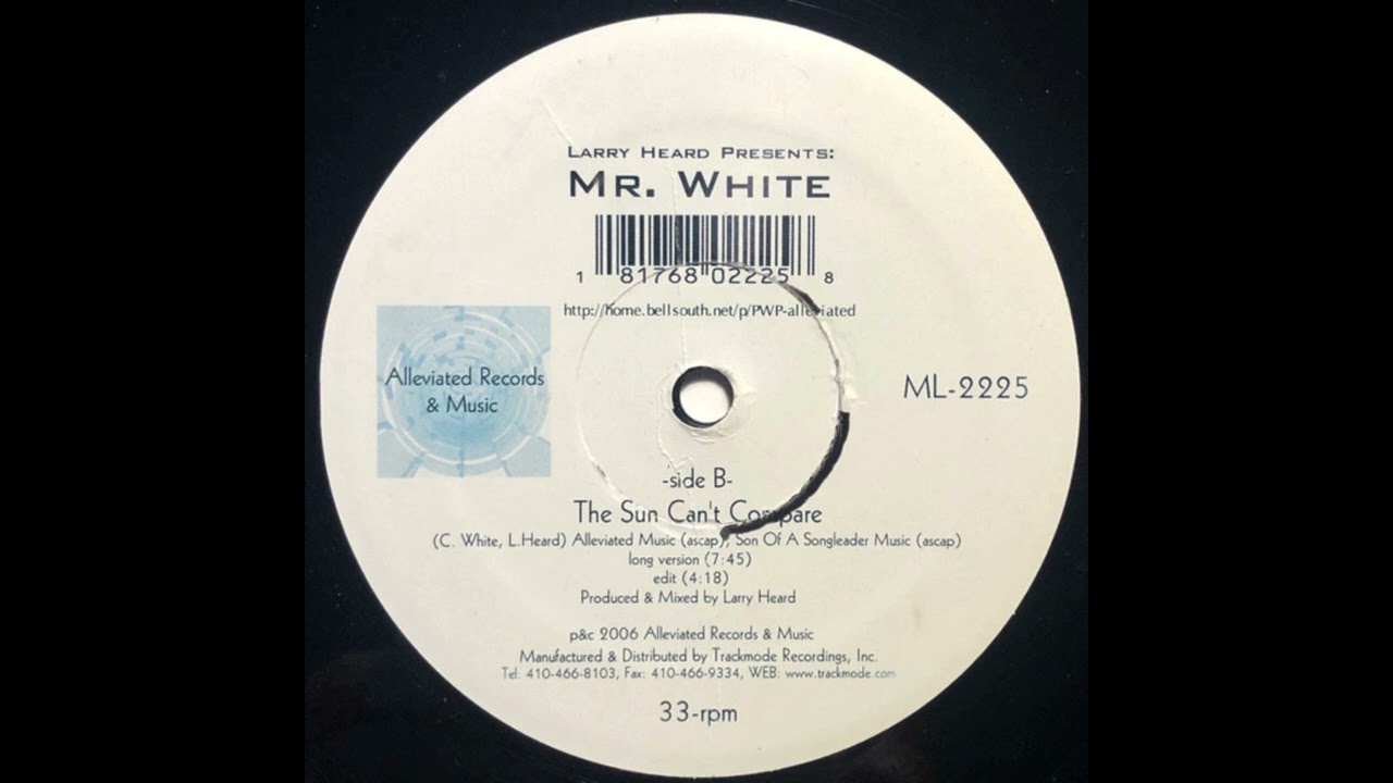 Larry Heard Presents: Mr. White* - The Sun Can't Compare (Edit