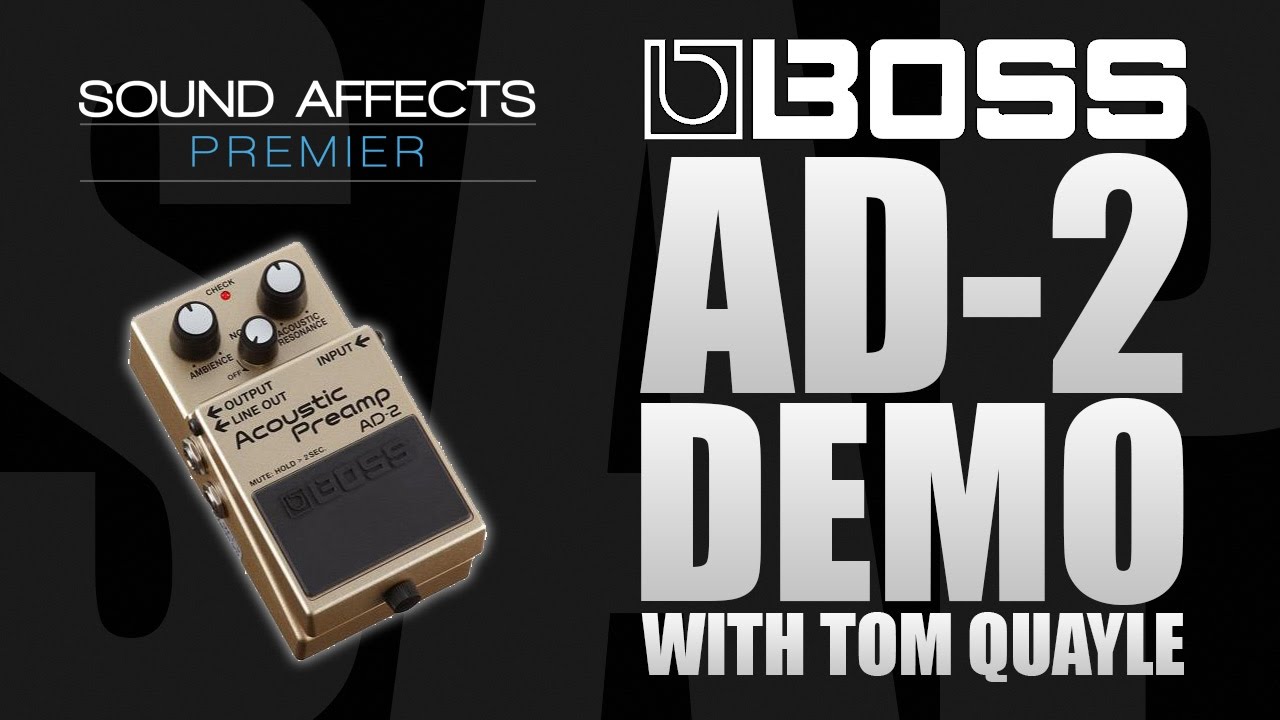 Boss AD-2 Acoustic Preamp Pedal Demo with Tom Quayle - YouTube
