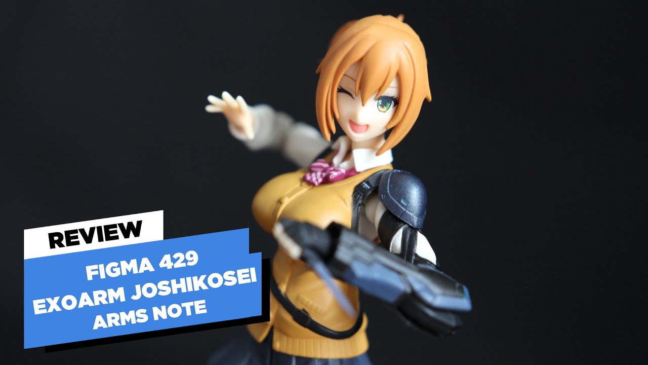 Figma 429 Arms Note Exoarm Joshikosei Unboxing Figure Review