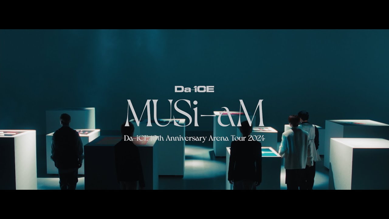 Da-iCE /『Da-iCE 10th Anniversary Arena Tour 2024 -MUSi-aM-』収録