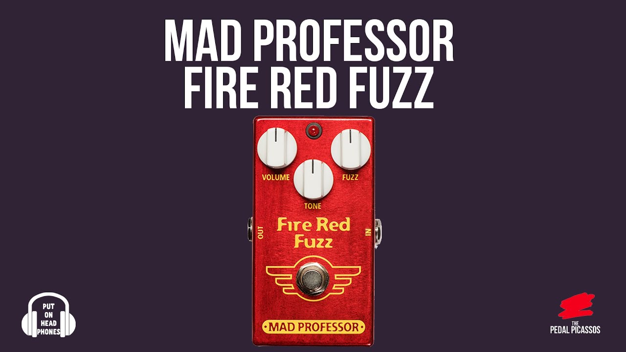 MAD PROFESSOR FIRE RED FUZZ - YouTube