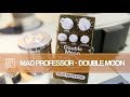Mad Professor Double Moon - a unique take on Chorus/Flanger