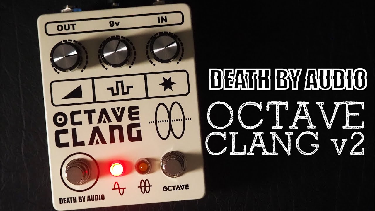 OCTAVE CLANG V2 | DEATH BY AUDIO | 製品情報