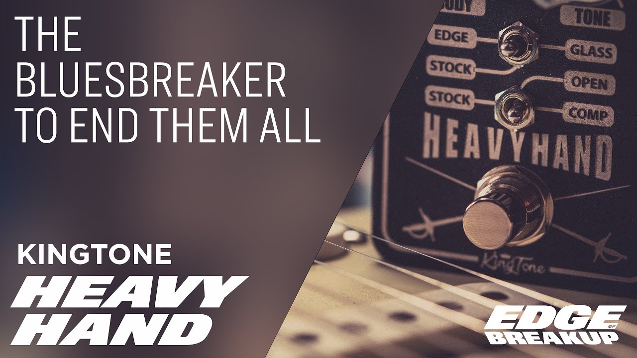 Kingtone - Heavy Hand - The Best Bluesbreaker Pedal Ever - YouTube