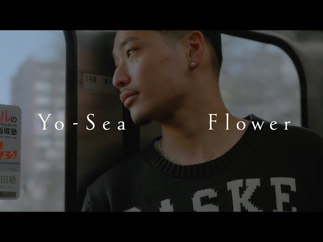 Yo-Sea - Flower【Official Video】 - YouTube