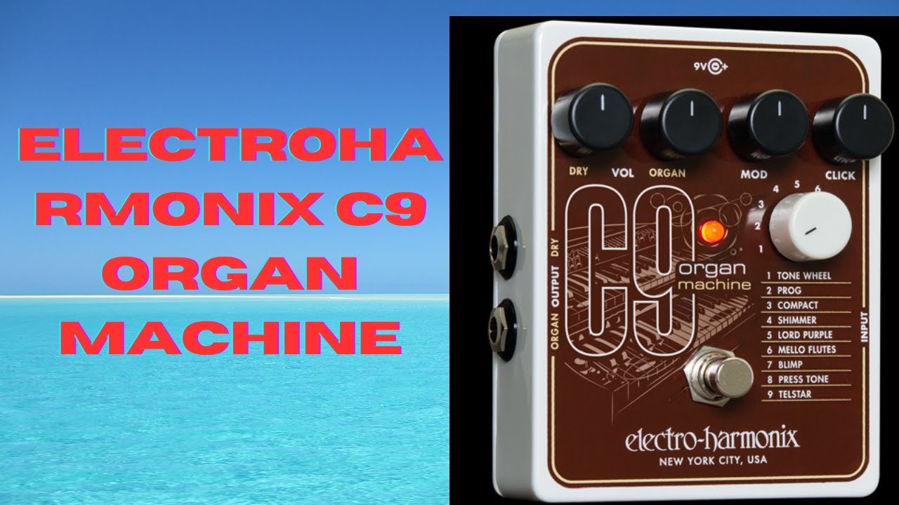 Electro Harmonix C9 Organ Machine - YouTube