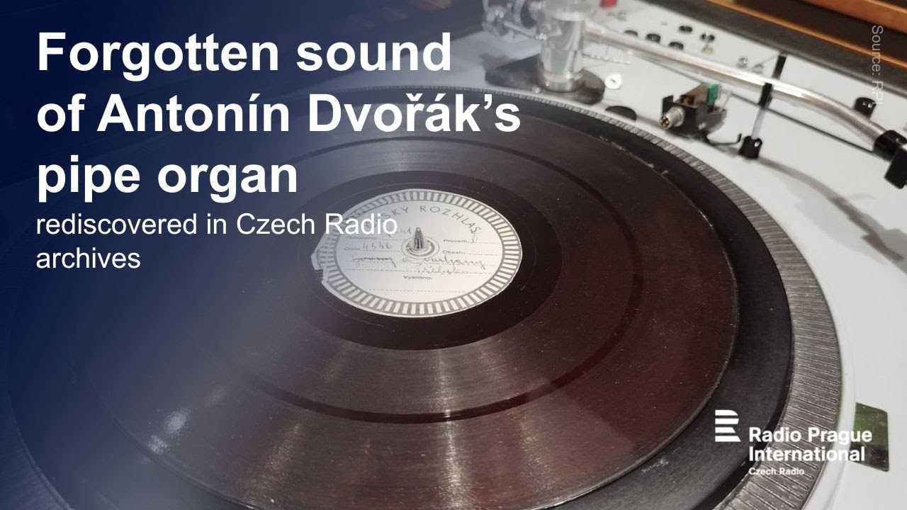 Forgotten sound of Antonín Dvořák's pipe organ rediscovered in