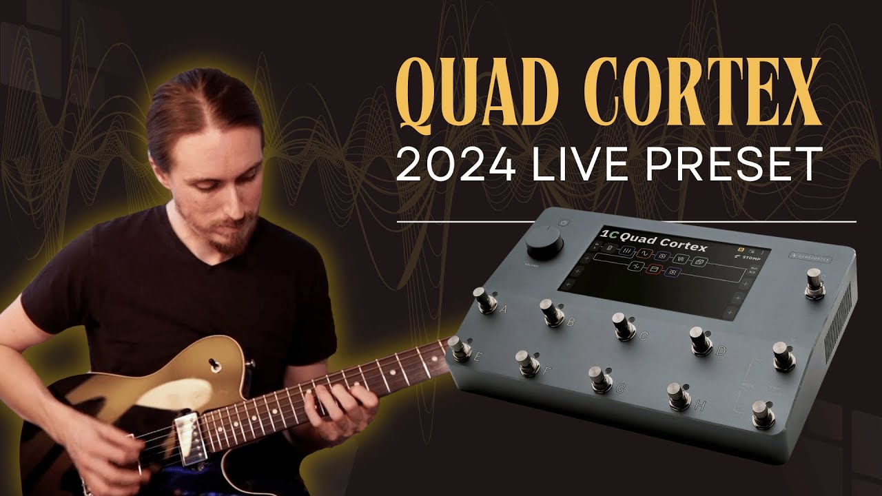 Quad Cortex 2024 Live Preset Rundown - YouTube