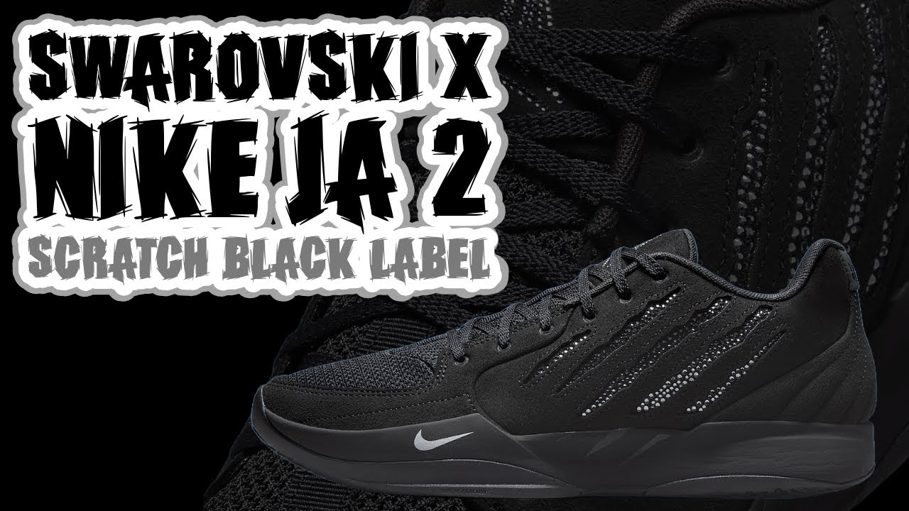 Swarovski x Nike Ja 2 Scratch Black Label - YouTube