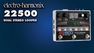 22500 | Dual Stereo Looper - Electro-Harmonix