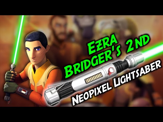 New Ezra Bridger's 2nd Neopixel Lightsaber! My New Favorite
