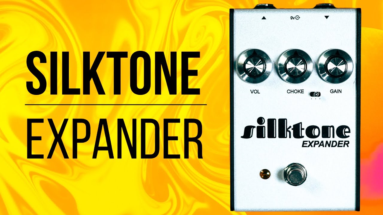 Silktone Expander // Drive, Pre, Fuzz - YouTube