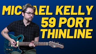 Michael Kelly 59 Port Thinline | Added Port for Ultimate Resonance