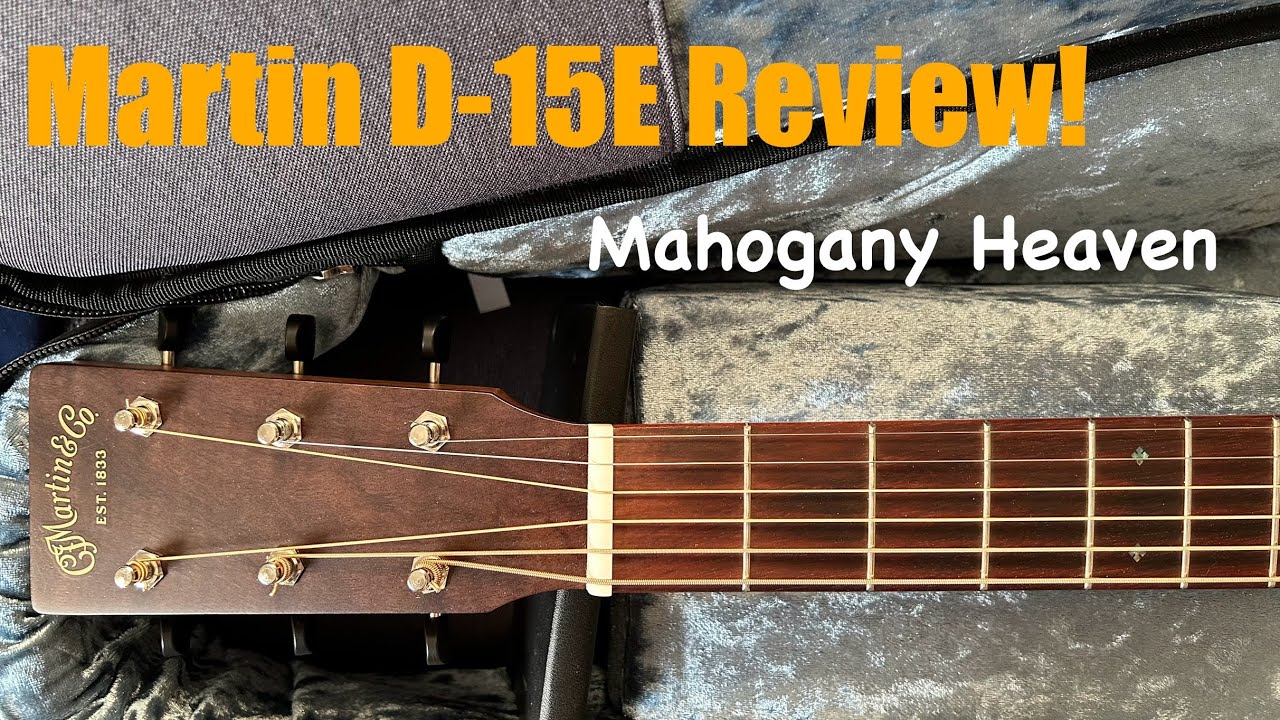 Martin D-15E Review - Mahogany Heaven - YouTube