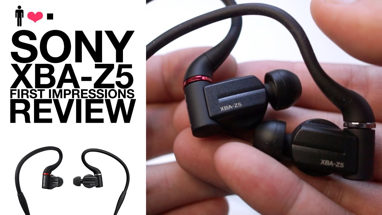 Sony XBA-Z5 First Impressions Review - YouTube