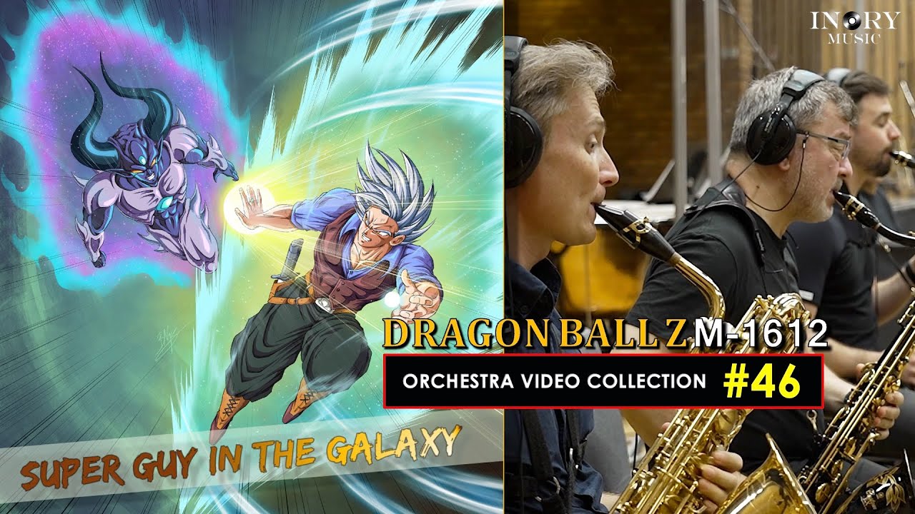 46 - Dragon Ball Z Symphonic Orchestra HD] Super Guy in the Galaxy