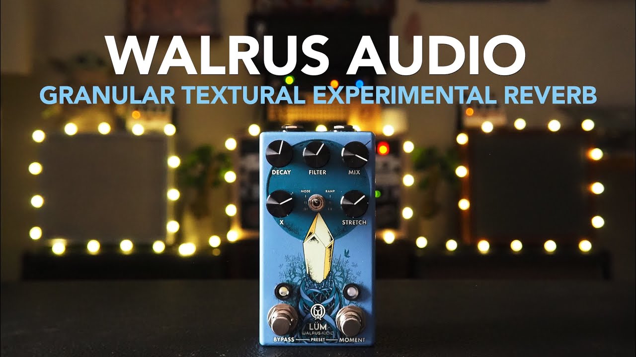 Walrus Audio // Lüm Texture Engine Granular Reverb (Limited