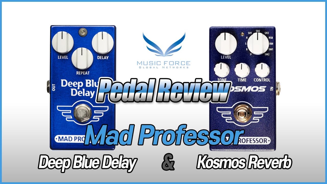 Pedal Review] Mad Professor Deep Blue Delay & Kosmos Reverb Pedal
