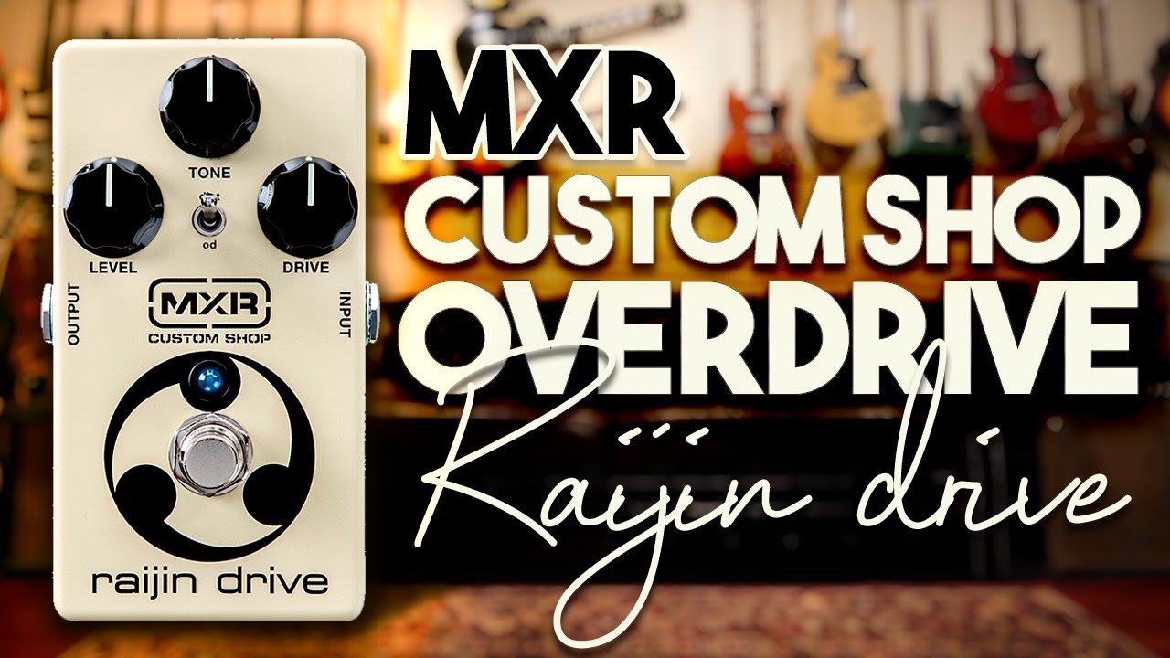 I Try the MXR CUSTOM SHOP Raijin Overdrive and distortion! - YouTube