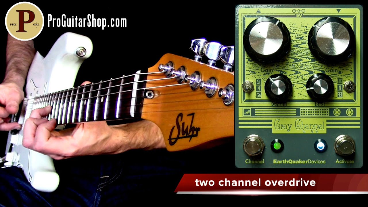 Earthquaker Devices Gray Channel - YouTube