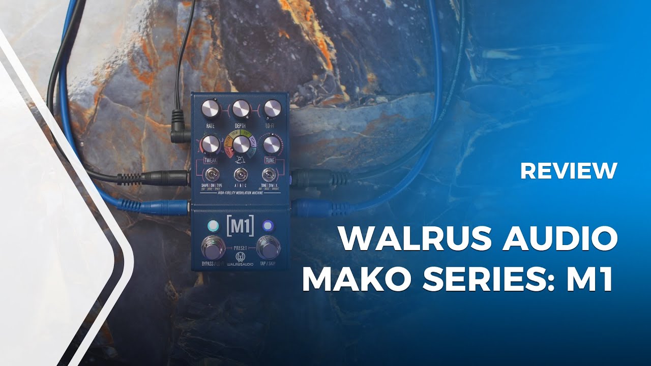 Walrus Audio Mako Series: M1 Review [High Fidelity Modulation