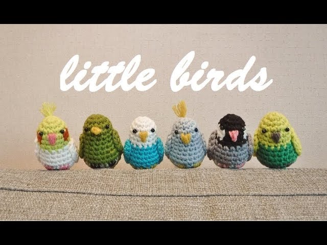 amigurumi birds かぎ針編み 小鳥のあみぐるみ（インコ 文鳥 うぐいす