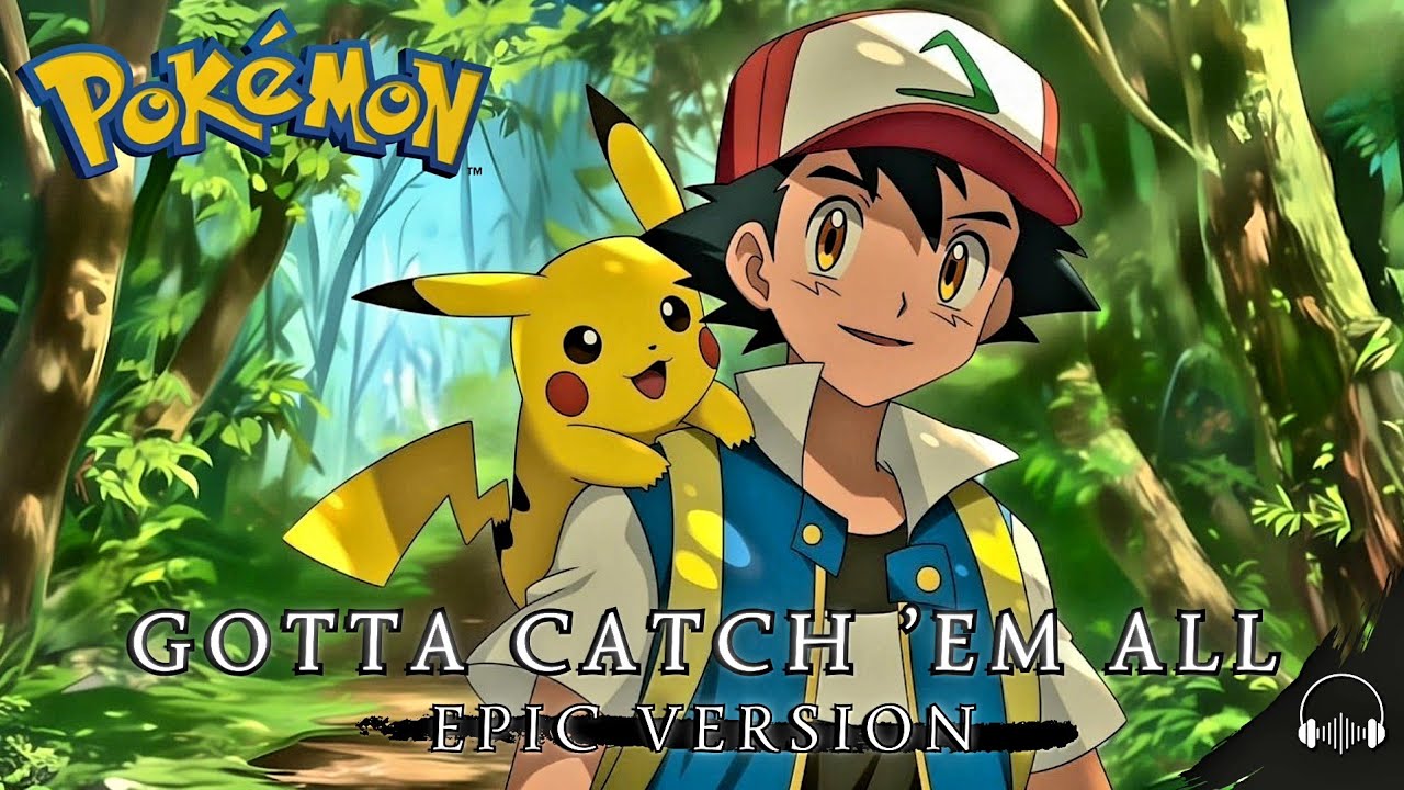 Pokémon Opening | Gotta Catch 'Em All – Epic Version (New Lyrics