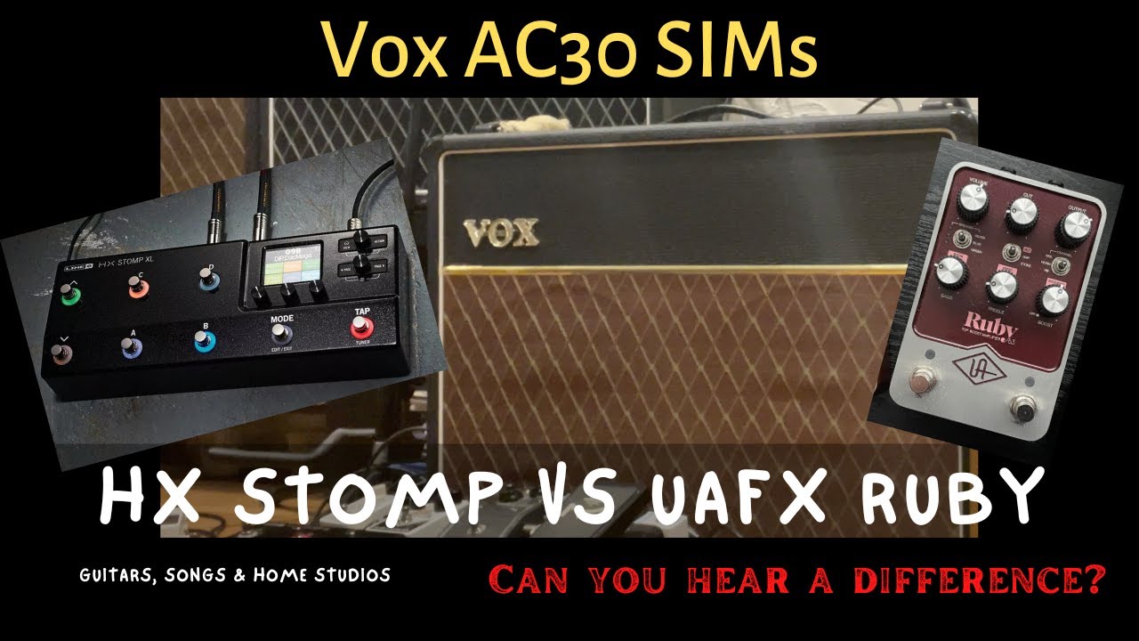 VOX AC30 SIM Sounds - HX Stomp v UA Ruby: In Room Sounds via