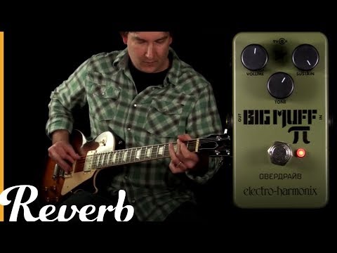 Electro-Harmonix Green Russian Big Muff Pi | Reverb Tone Report
