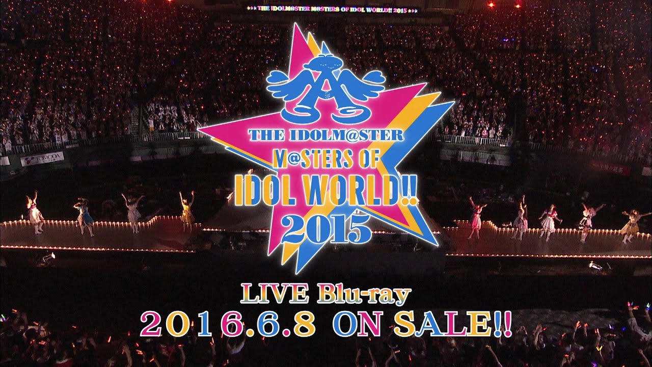 THE IDOLM@STER M@STER OF IDOL WORLD!!2015 Live Blu-ray CM - YouTube