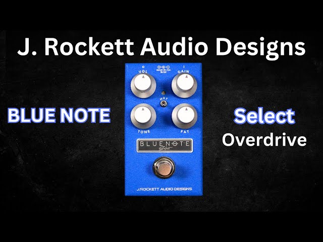 J. Rockett Audio Designs Blue Note Select Overdrive - YouTube