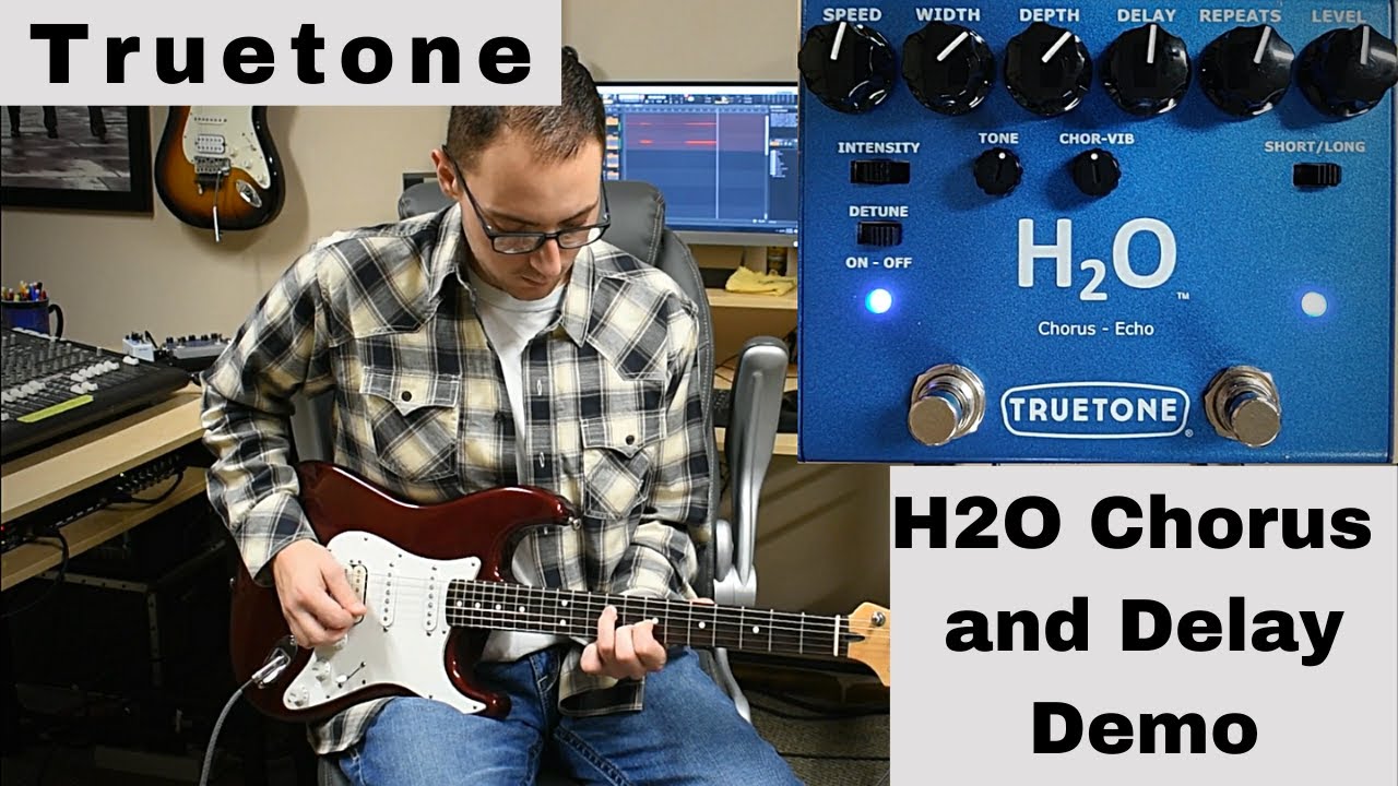 Truetone H2O Chorus and Delay | Demo by Taylor Schlupp - YouTube