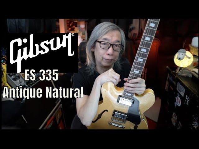 I love the Natural look of the Gibson ES 335 Antique Natural
