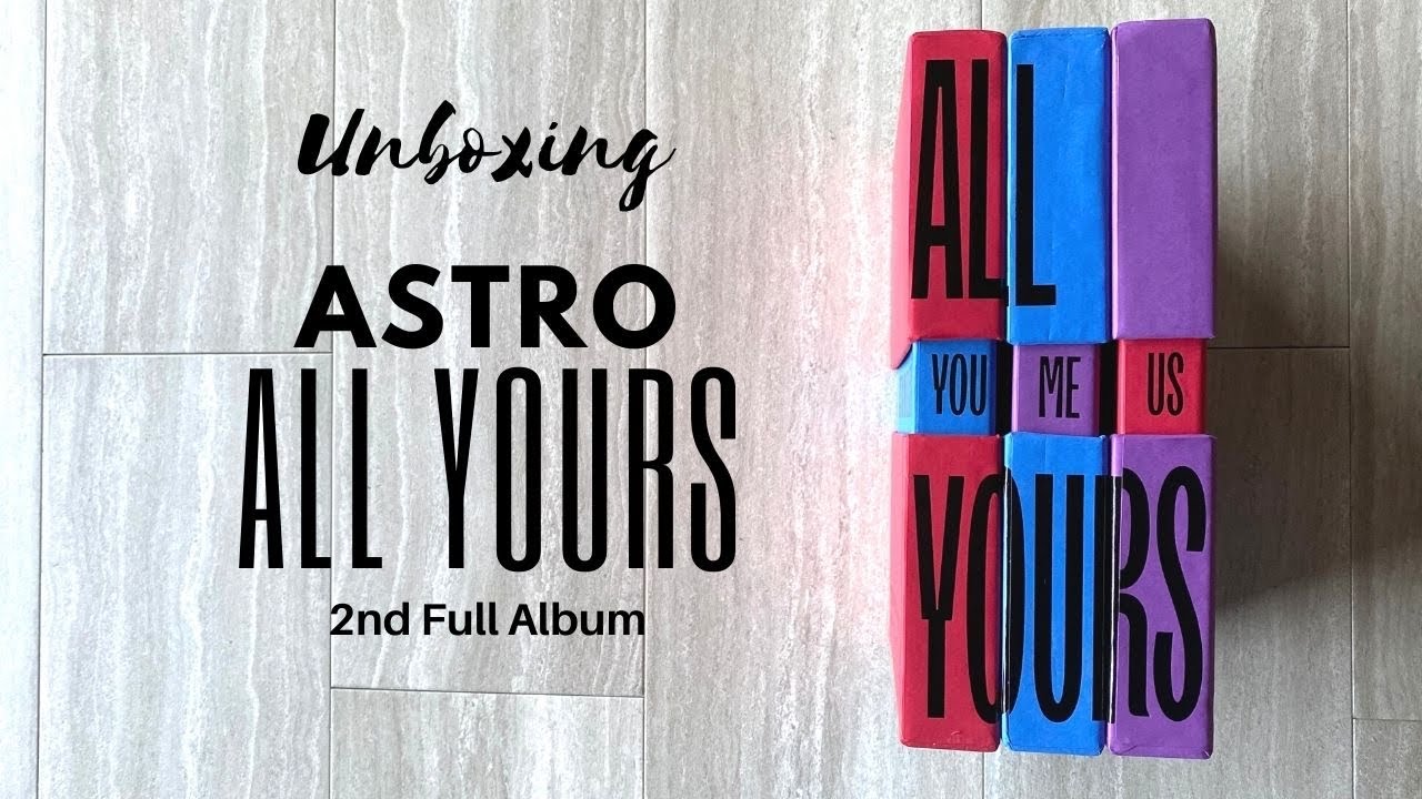 💖Unboxing ASTRO (아스트로) - “All Yours” 2nd Full Album💖 - YouTube
