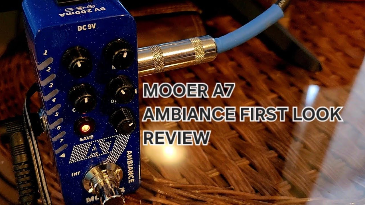 MOOER A7 Ambiance mini pedal// My first look// Review// Best bang