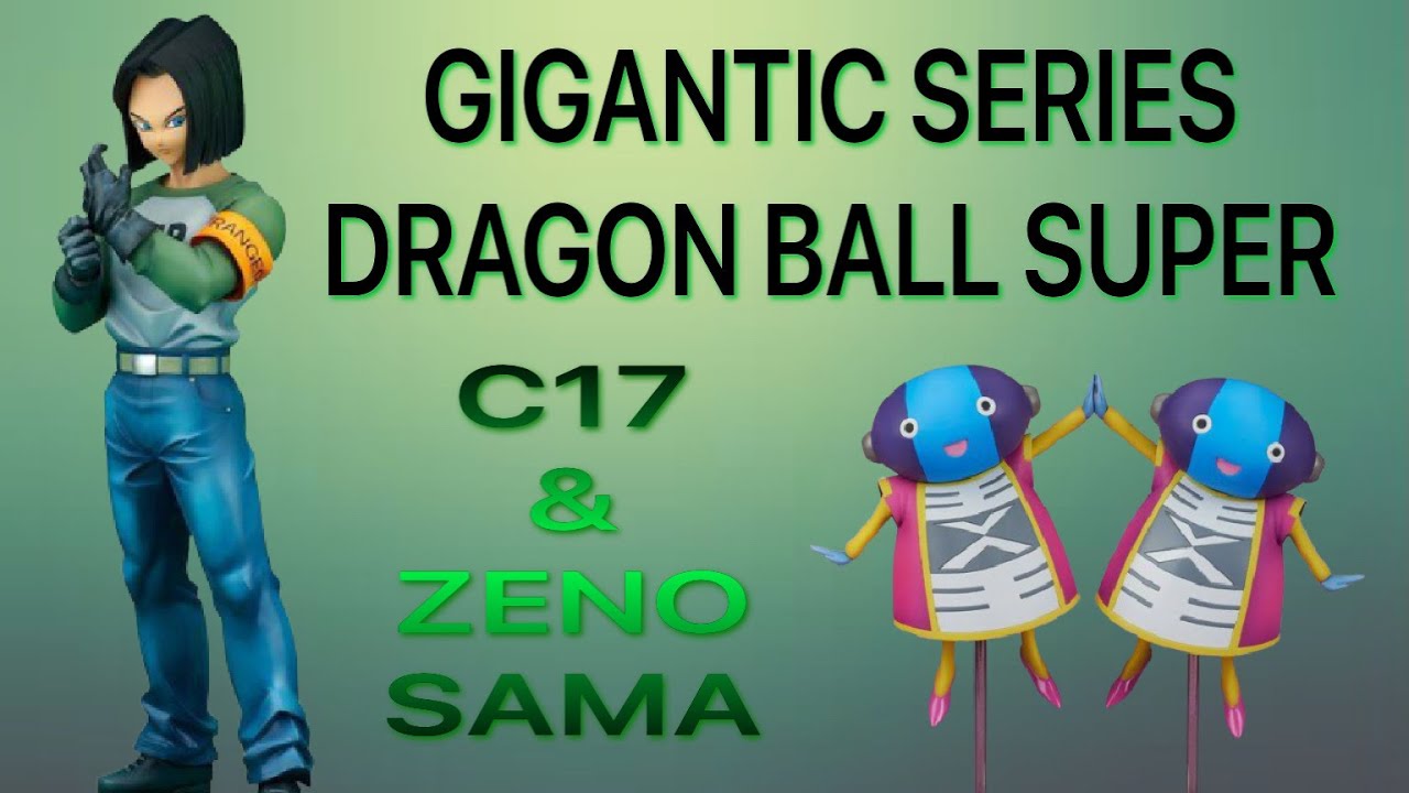 Gigantic Series Dragon Ball Super C17 & Zeno Sama / ギガンティック