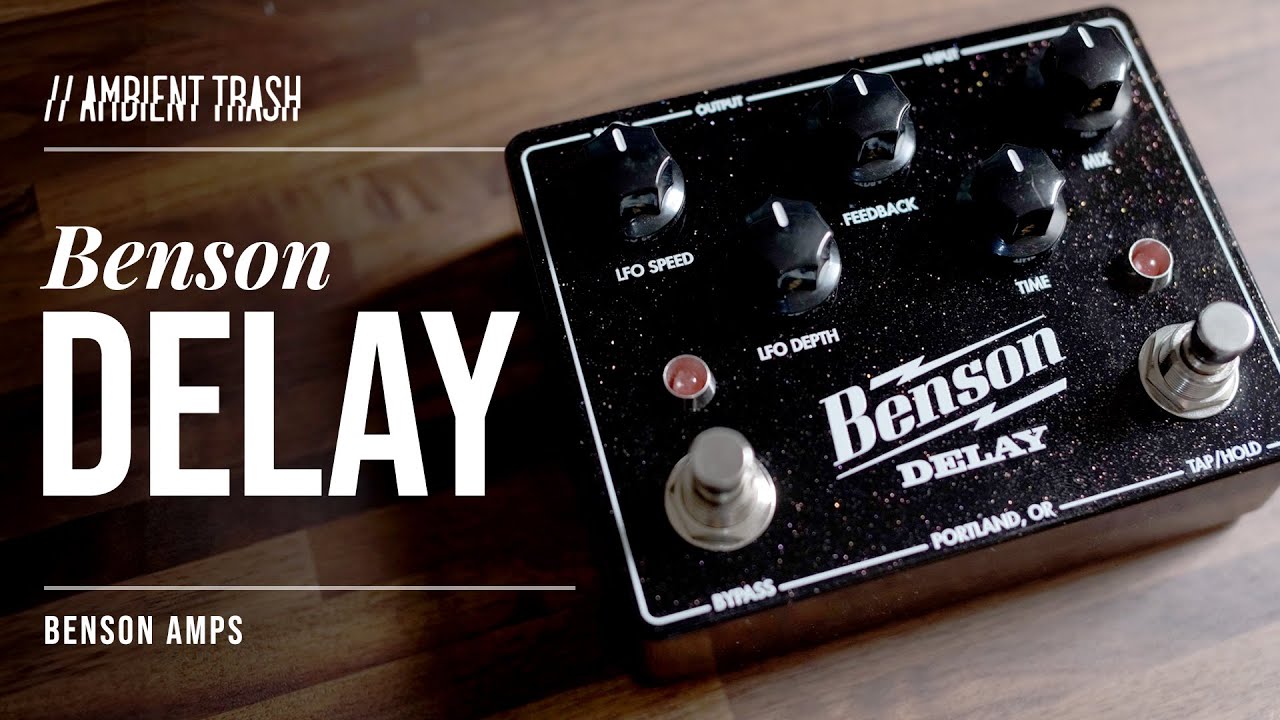 Benson Amps DELAY - 伝統的なサウンドをベースにカオティックな
