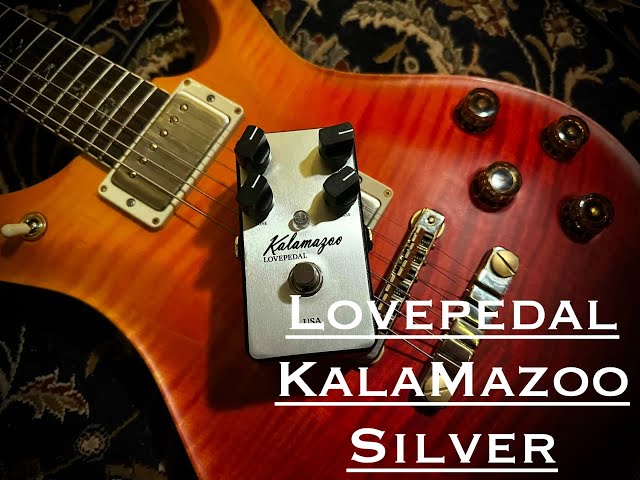Lovepedal - Kalamazoo Silver - YouTube